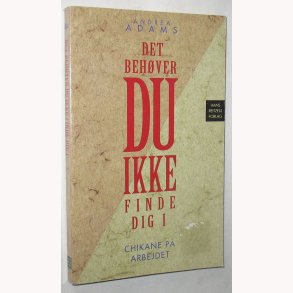 Det behver du ikke finde dig i