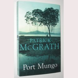 Port Mungo af Patrick Mcgrath