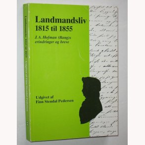 Landmandsliv 1815 til 1855 - signeret