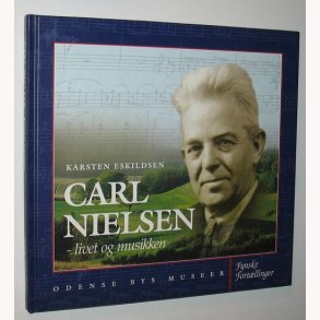 Carl Nielsen - livet og musikken - signeret