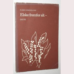 Elske fremfor alt - digte - signeret