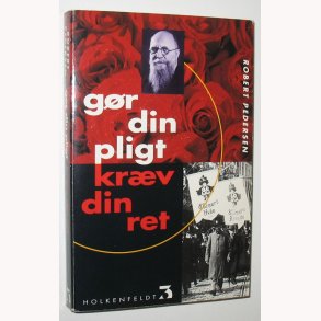Gr din pligt krv din ret - signeret