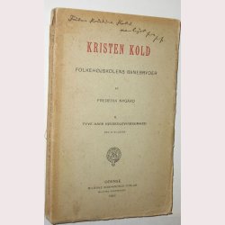 Kristen Kold - Folkehjskolens Banebryder Bind ll