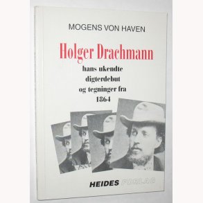 Holger Drachmann - ukendte digterdebut og tegning
