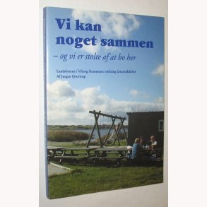 Vi kan noget sammen - og vi er stolte af at bo her