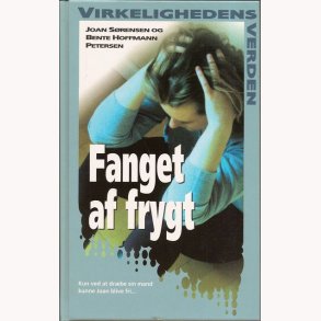 Fanget af frygt - Virkelighedens verden