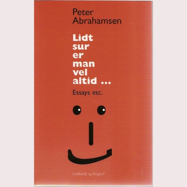 Lidt sur er man vel altid