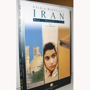 Afskin Bakhtiar´s IRAN - Man, Nature, Life