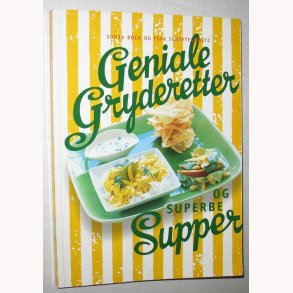 Geniale gryderetter og superbe supper