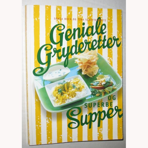 Geniale gryderetter og superbe supper