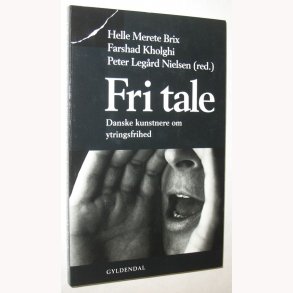 Fri tale - Danske kunstnere om ytringsfrihed