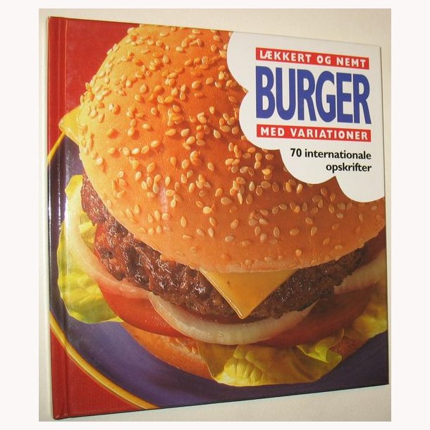 Burger - lkkert og nemt med variationer