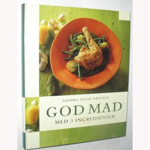 God mad med 3 ingredienser