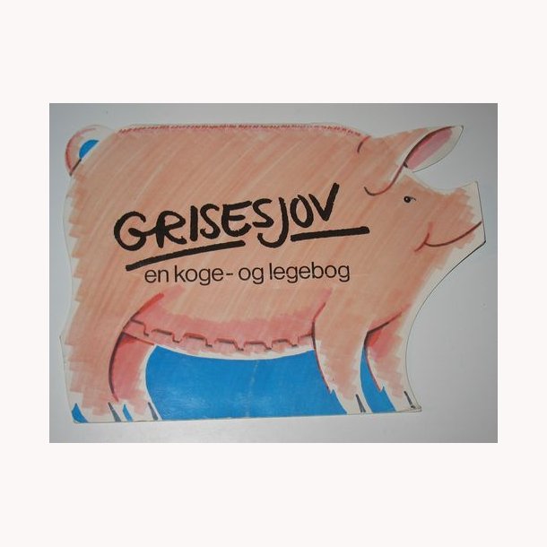 Grisesjov - en koge- og legebog