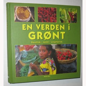 En verden i grnt - eksotisk - nemt - vegetarisk