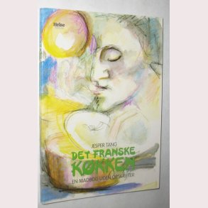 Det franske kkken - en madbog uden opskrifter