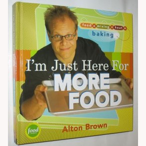 I´m Just Here For More Food