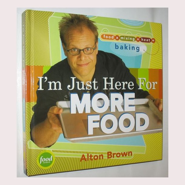 I&acute;m Just Here For More Food