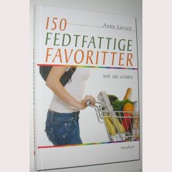 150 fedtfattige favoritter nye og gamle