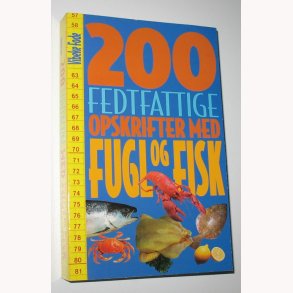 200 fedtfattige opskrifter med fugl og fisk