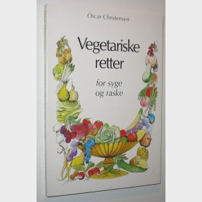 Vegetariske retter for syge og raske: Oscar Christensen