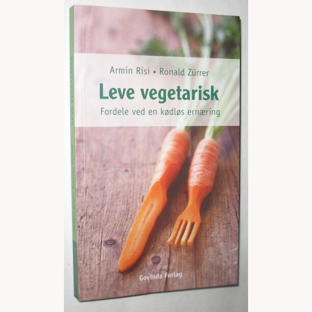 Lev vegetarisk - fordele ved en kdls ernring