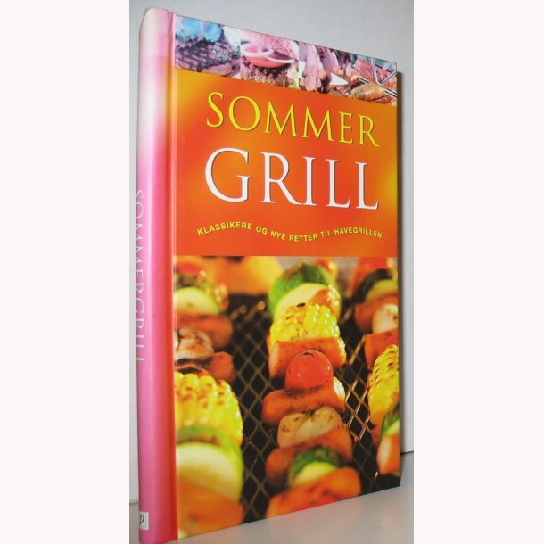 SOMMERGRILL -Klassiske og nye retter til havegrill