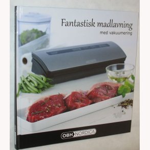 Fantastisk madlavning med vakuumering