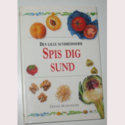 Spis dig sund - Den lille sundhedsserie