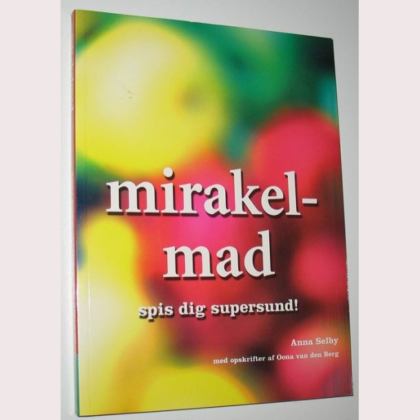 Mirakelmad - spis dig supersund!