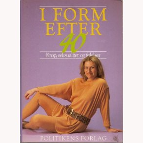 I form efter 40 - krop, seksualitet og flelser