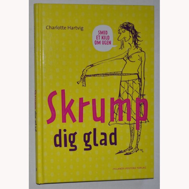 Skrump dig - smid et kilo om ugen