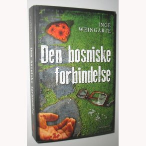Den bosniske forbindelse af Inge Weingarte