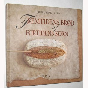 Fremtidens brd af fortidens korn: Jrn Ussing Larsen