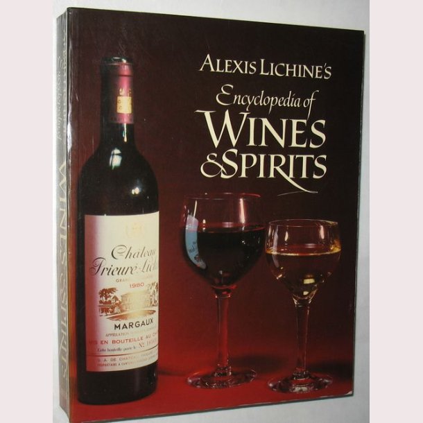 Alexis Lichine&acute;s Encyclopedia of Wines &amp; Spirits