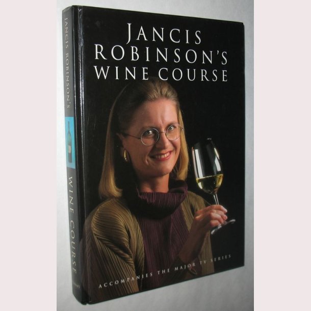 Jancis Robinson&acute;s Wine Course