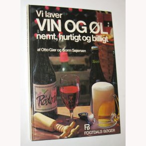 Vi laver vin og l nemt, hurtigt og billigt