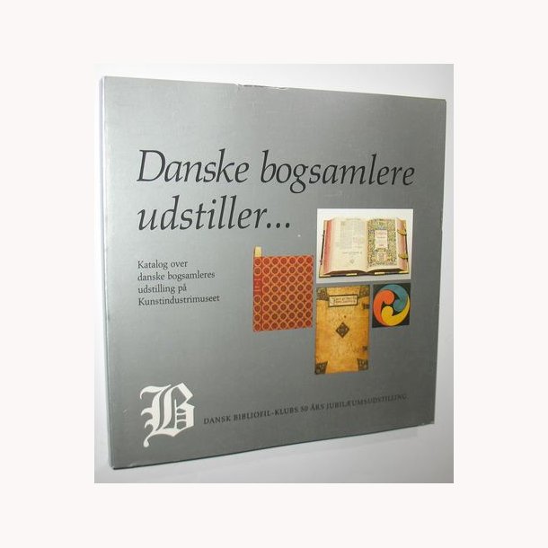 Danske bogsamlere udstiller...