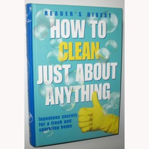 How to clean just about anything
