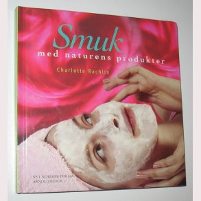 Smuk med naturens produkter