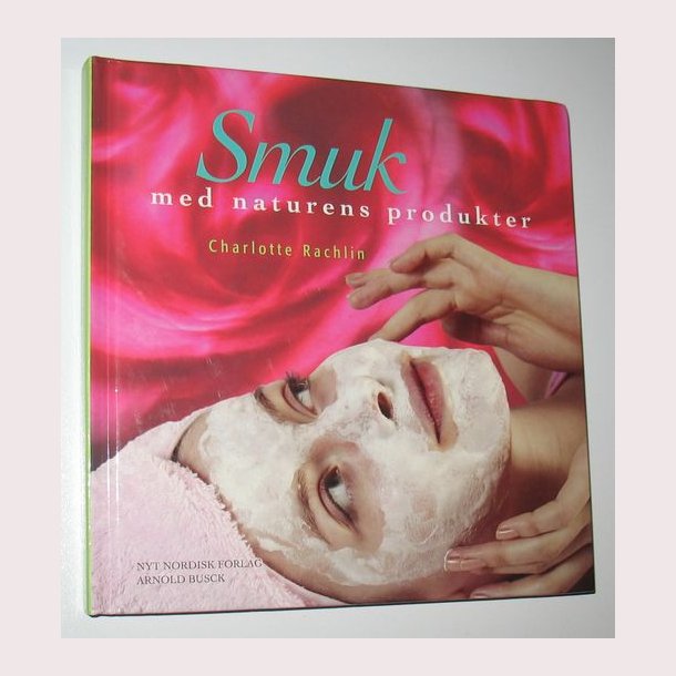 Smuk med naturens produkter