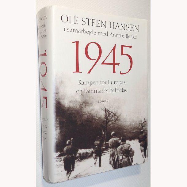 1945 - Kampen for Europa og Danmarks befrielse
