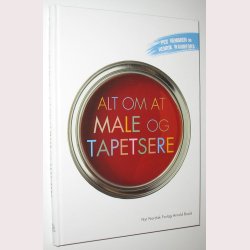 Alt om at male og tapetsere