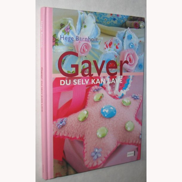 Gaver du selv kan lave - Hege Barnholt
