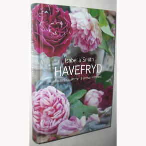 Havefryd - fra forrsdrmme til sensommerhst