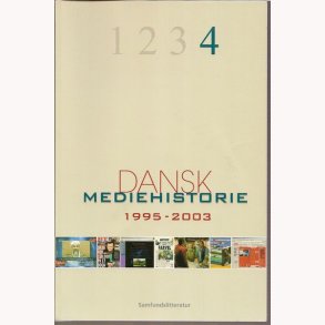 Dansk Mediehistorie 1995-2003 Bind 4