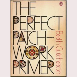 The Perfect Patchwork Primer