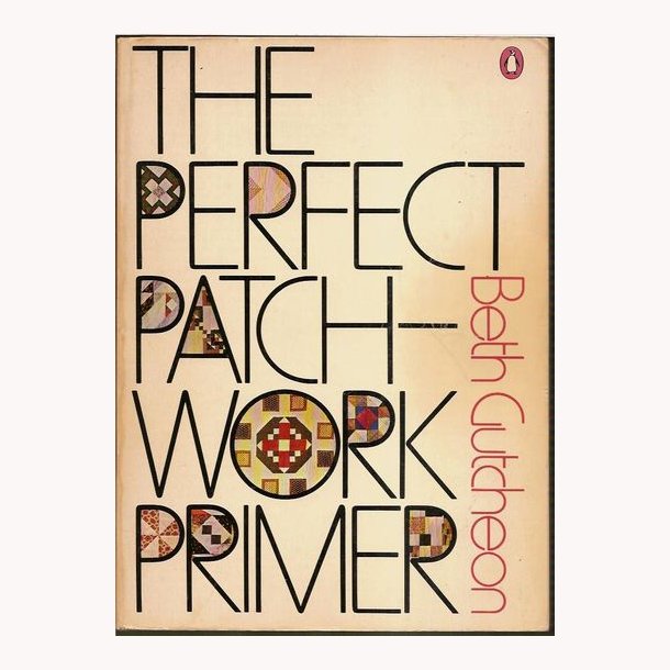 The Perfect Patchwork Primer