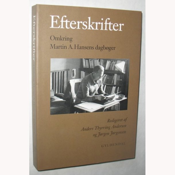 Efterskrifter - omkring Martin A. Hansens dagbger