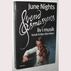 June Nights - Svend Asmussens liv i musik: Ellen Bick Meier